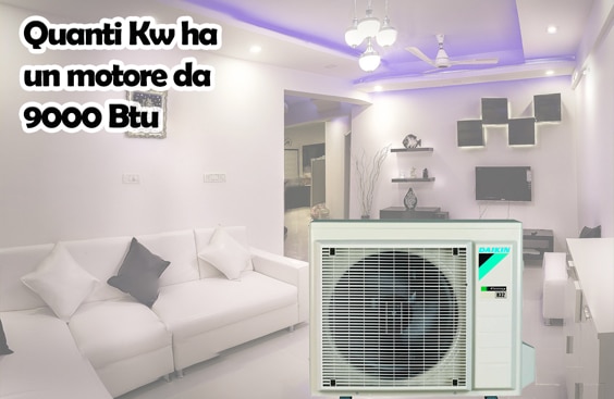 Quanti kW ha un Condizionatore da 9000 BTU